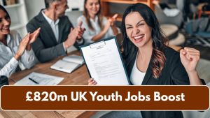 £820m UK Youth Jobs Boost: New Training and Job Schemes Launching in 2026