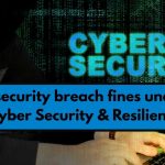 Cybersecurity Breach Fines Could Hit £100,000 Per Day Under New UK Cyber Security &amp; Resilience Bill 2026