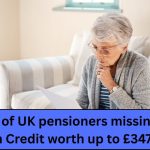 Millions of UK pensioners missing out on Pension Credit worth up to £347 a week