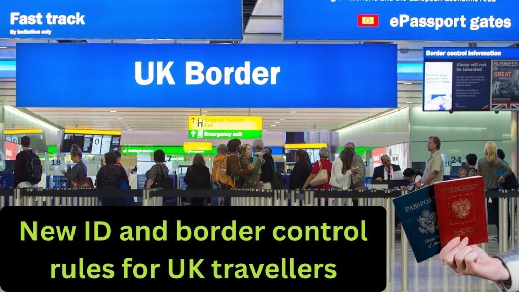 New ID and border control rules for UK travellers