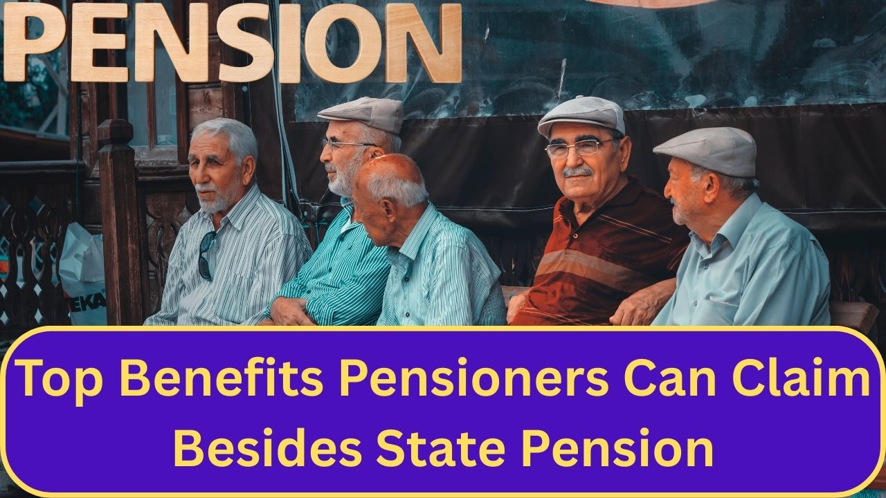 Top Benefits Pensioners Can Claim Besides State Pension
