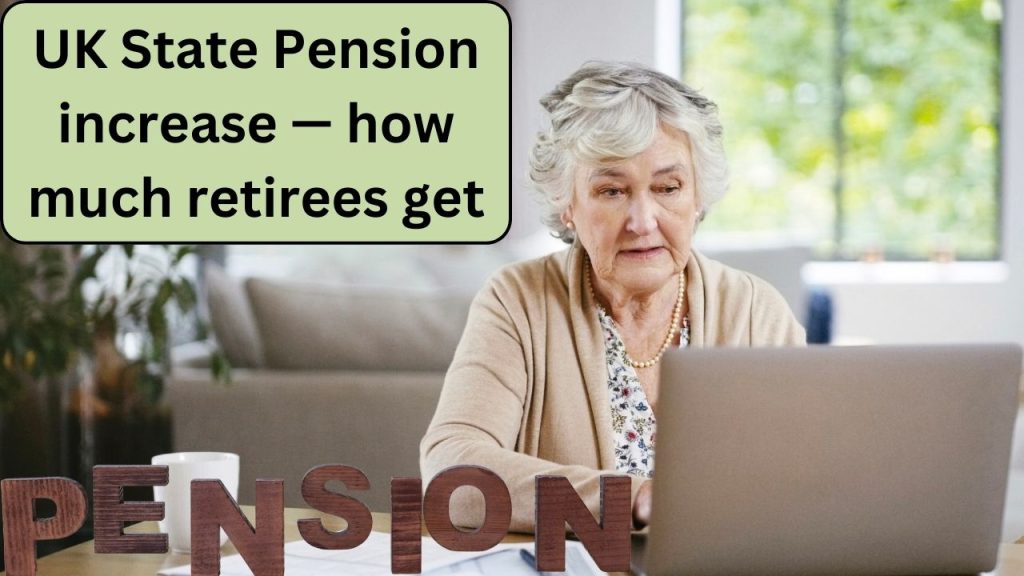UK State Pension increase — how much retirees get