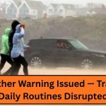 UK Weather Warning Issued — Travel and Daily Routines Disrupted Across the Country 2026