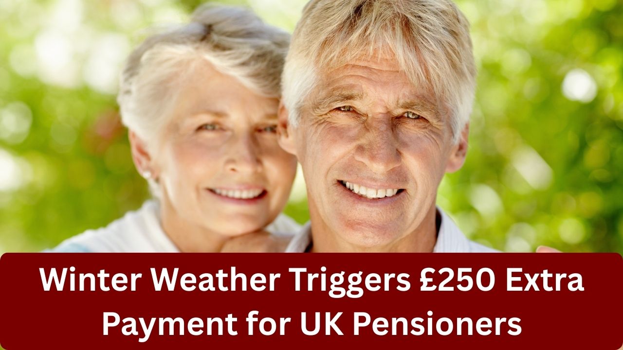 Winter Weather Triggers £250 Extra Payment for UK Pensioners