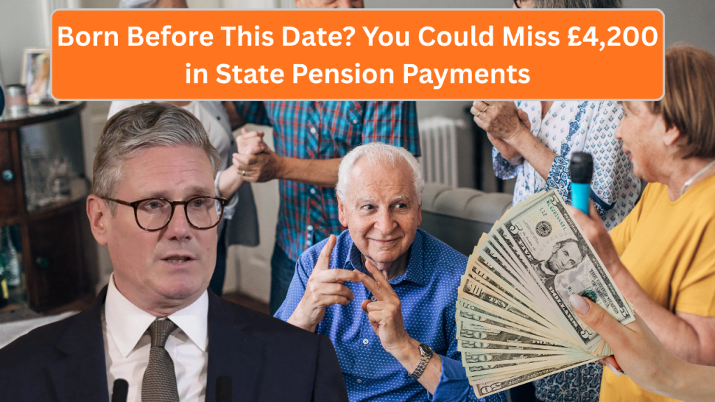 Born Before This Date? You Could Miss £4,200 in State Pension Payments