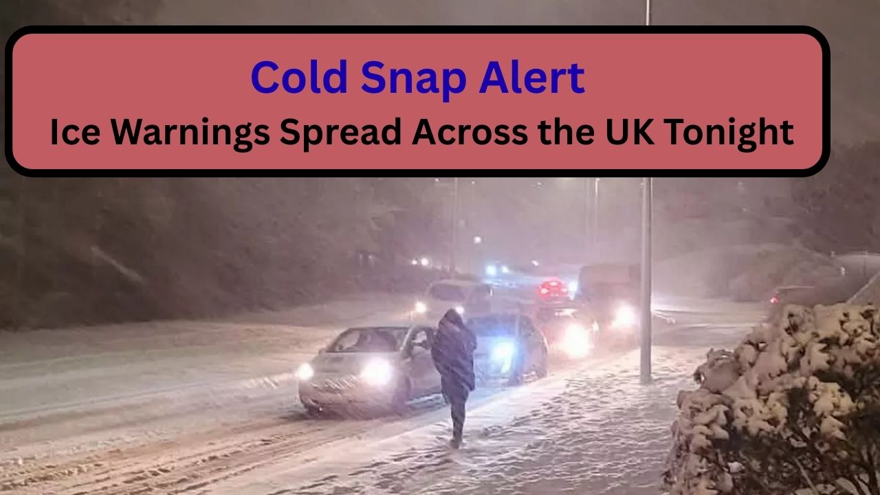 Cold Snap Alert: Ice Warnings Spread Across the UK Tonight 2026