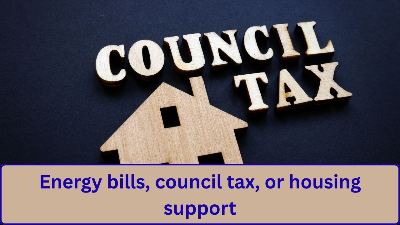 Energy bills, council tax, or housing support