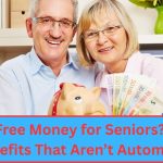 Free Money for Seniors? Benefits That Aren’t Automatic — What Older People Often Miss 2026