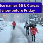 Met Office Names 96 UK Areas Facing Snow Before Friday 2026
