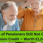 Millions of Pensioners Still Not Claiming Pension Credit — Worth £1,000s 2026