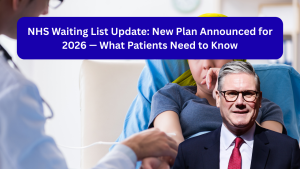 NHS Waiting List Update: New Plan Announced for 2026 — What Patients Need to Know