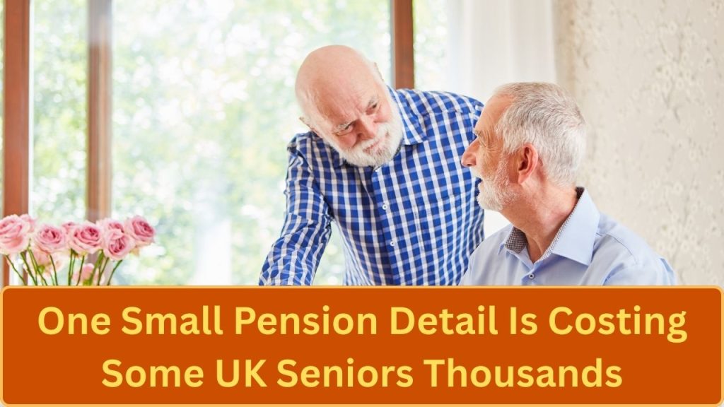 One Small Pension Detail Is Costing Some UK Seniors Thousands — The Hidden Rip-Off in Retirement Incomes 2026