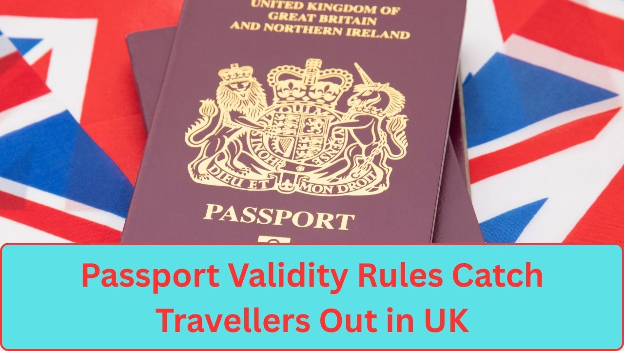 Passport Validity Rules Catch Travellers Out in the UK — Why Holidays Are Being Cancelled at the Gate 2026