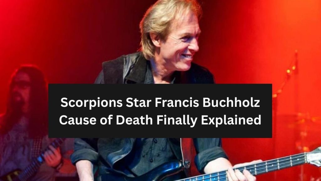 Scorpions Star Francis Buchholz Cause of Death Finally Explained