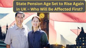 State Pension Age Set to Rise Again in UK – Who Will Be Affected First?