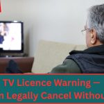 TV Licence Warning — Who Can Legally Cancel Without a Fine in the UK 2026