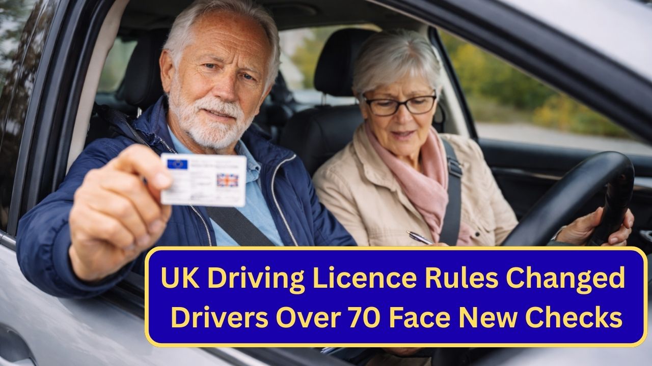 UK Driving Licence Rules Changed – Drivers Over 70 Face New Checks 2026