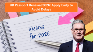 UK Passport Renewal 2026: Apply Early to Avoid Delays