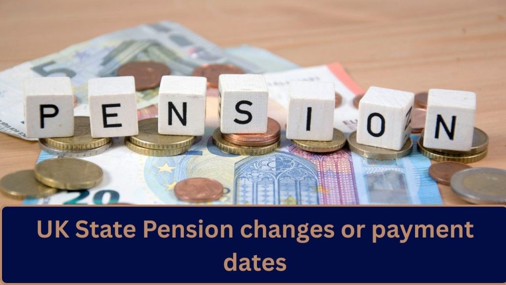 UK State Pension Changes and Payment Dates