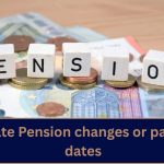 UK State Pension Changes and Payment Dates