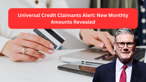 Universal Credit Claimants Alert: New Monthly Amounts Revealed