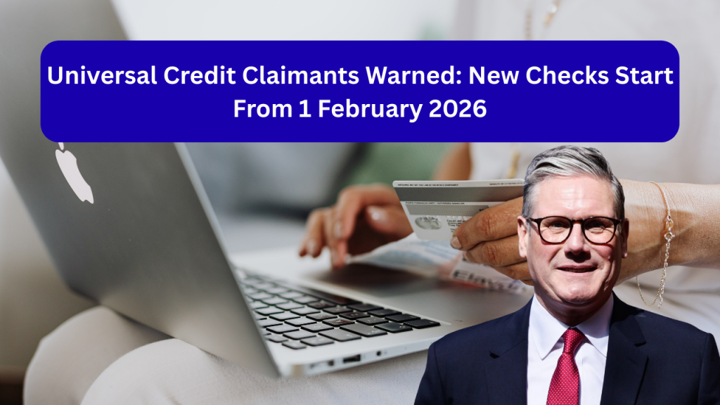Universal Credit Claimants Warned: New Checks Start From 1 February 2026