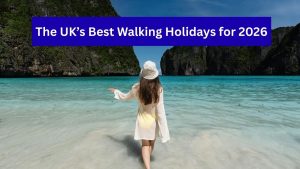 The UK’s Best Walking Holidays for 2026